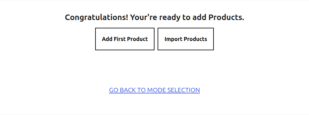 Getting Started screen when the setup is complete with the Add First Product and Import Products buttons